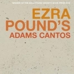 Ezra Pound&#039;s Adams Cantos