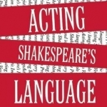 Acting Shakespeare's Language