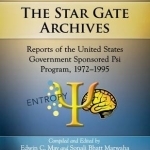 The Star Gate Archives: Reports of the United States Government Sponsored PSI Program, 1972-1995: Volume 3: Psychokinesis