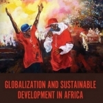 Globalization and Sustainable Development in Africa