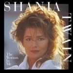 Woman in Me by Shania Twain