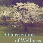 A Curriculum of Wellness: Reconceptualizing Physical Education