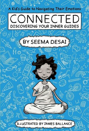 Connected: Discovering Your Inner Guides: A Kid's Guide to Navigating Their Emotions