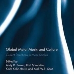 Global Metal Music and Culture: Current Directions in Metal Studies