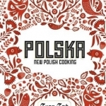 Polska: New Polish Cooking