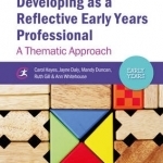 Developing as a Reflective Early Years Professional: A Thematic Approach