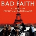 Bad Faith: A History of Family and Fatherland