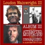 Album III / Attempted Mustache by Loudon Wainwright, III