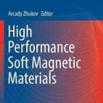 High Performance Soft Magnetic Materials