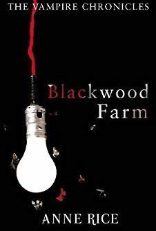 Blackwood Farm  (The Vampire Chronicles, #9)