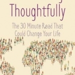 Networking Thoughtfully: The 30 Minute Read That Could Change Your Life