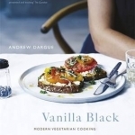 Vanilla Black: Fresh Flavours for Your Vegetarian Kitchen