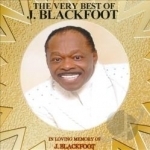Very Best of J. Blackfoot by J Blackfoot