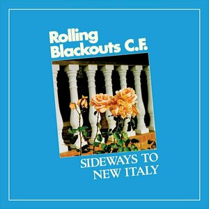 Sideways to New Italy by Rolling Blackouts Coastal Fever