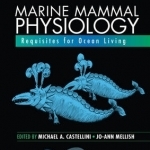 Marine Mammal Physiology: Requisites for Ocean Living