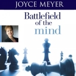 Battlefield of the Mind (by Joyce Meyer)