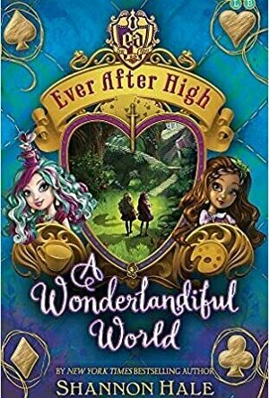 A Wonderlandiful World (Ever After High, #3)