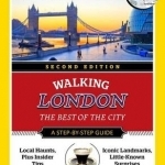 National Geographic Walking London, 2nd Edition: The Best of the City