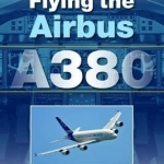 Flying the Airbus A380