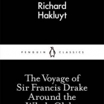 The Voyage of Sir Francis Drake Around the Whole Globe