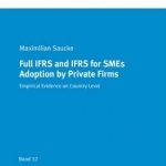 Full IFRS and IFRS for SMEs Adoption by Private Firms: Empirical Evidence on Country Level