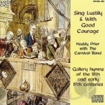 Sing Lustily &amp; With Good Courage by Maddy Prior