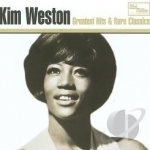 Greatest Hits &amp; Rare Classics by Kim Weston