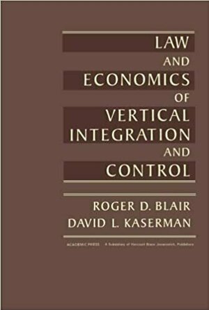 Law and Economics of Vertical Integration and Control