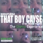 Ghetto Experience by That Boy Cayse