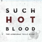 Such Hot Blood by The Airborne Toxic Event