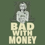 Bad With Money With Gaby Dunn