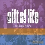 Gift of Life by Special K Band