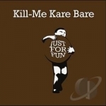 Just For Fun by Kill-Me Kare Bare