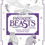 Fantastic Beasts and Where to Find Them: Magical Creatures Colouring Book: Magical Creatures Colouring Book