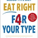 Eat Right 4 Your Type: Fully Revised with 10-Day Jump-Start Plan