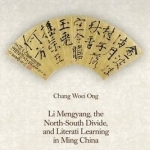 Li Mengyang, the North-South Divide, and Literati Learning in Ming China