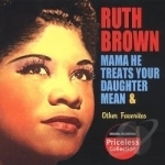 Mama He Treats Your Daughter Mean &amp; Other Favorites by Ruth Brown