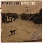 Thirteen Cities by Richmond Fontaine