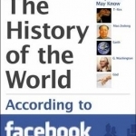 The History of the World According to Facebook