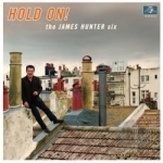 Hold On! by James Hunter / James Hunter Six