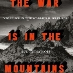 The War is in the Mountains: Violence in the World's High Places
