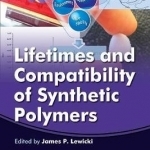 Lifetimes and Compatibility of Synthetic Polymers