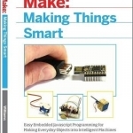 Making Things Smart: Easy Embedded Arm Programming for Transforming Everyday Objects into Intelligent Machines