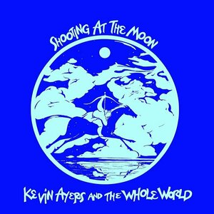 Shooting At The Moon by Kevin Ayers