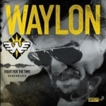 Right for the Time by Waylon Jennings