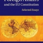 Foreign Affairs and the EU Constitution: Selected Essays