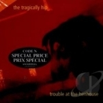 Trouble at the Henhouse by The Tragically Hip