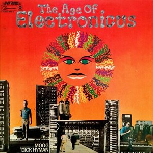 The Age of Electronics by Dick Hyman