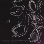 Everyone&#039;s Together &amp; I&#039;m Apart by JRJ