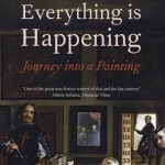 Everything is Happening: Journey into a Painting